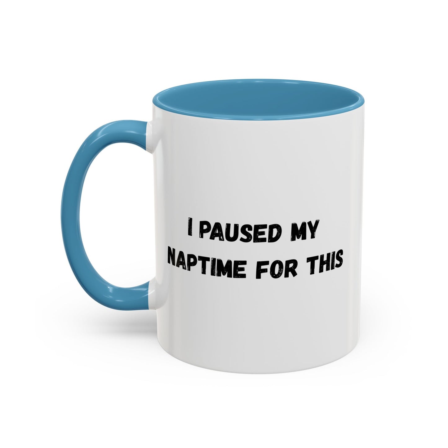 I Paused My Naptime For This Coffee Mug - Fun Black Accent Mug for Parents - TRV