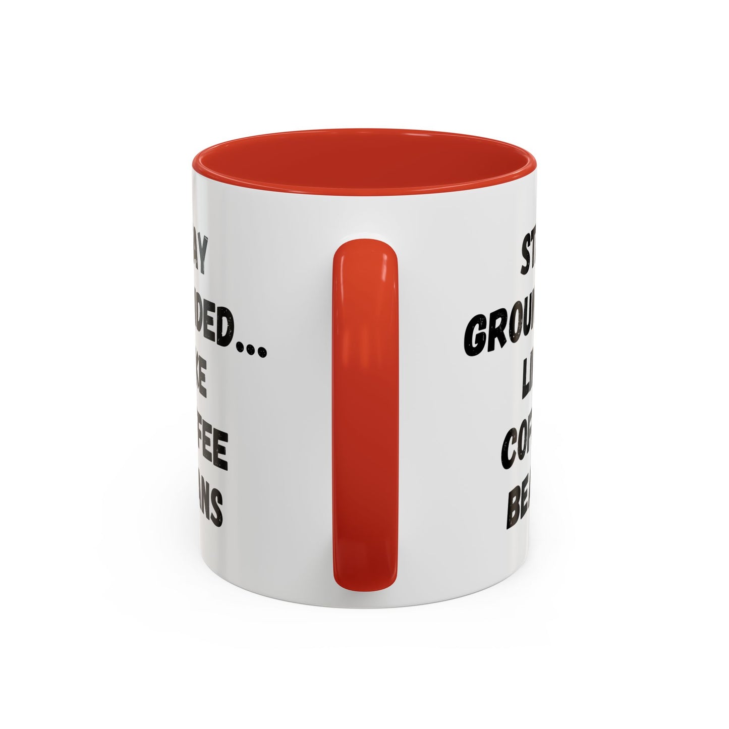 Grounded Coffee Mug, Inspirational Coffee Cup, Motivational Drinkware, Gift for Coffee Lovers, Funny Coffee Mug