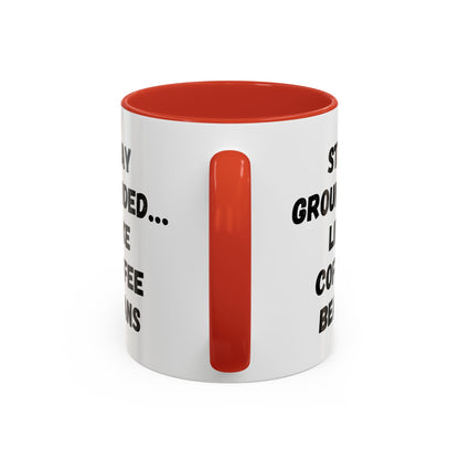 Grounded Coffee Mug, Inspirational Coffee Cup, Motivational Drinkware, Gift for Coffee Lovers, Funny Coffee Mug