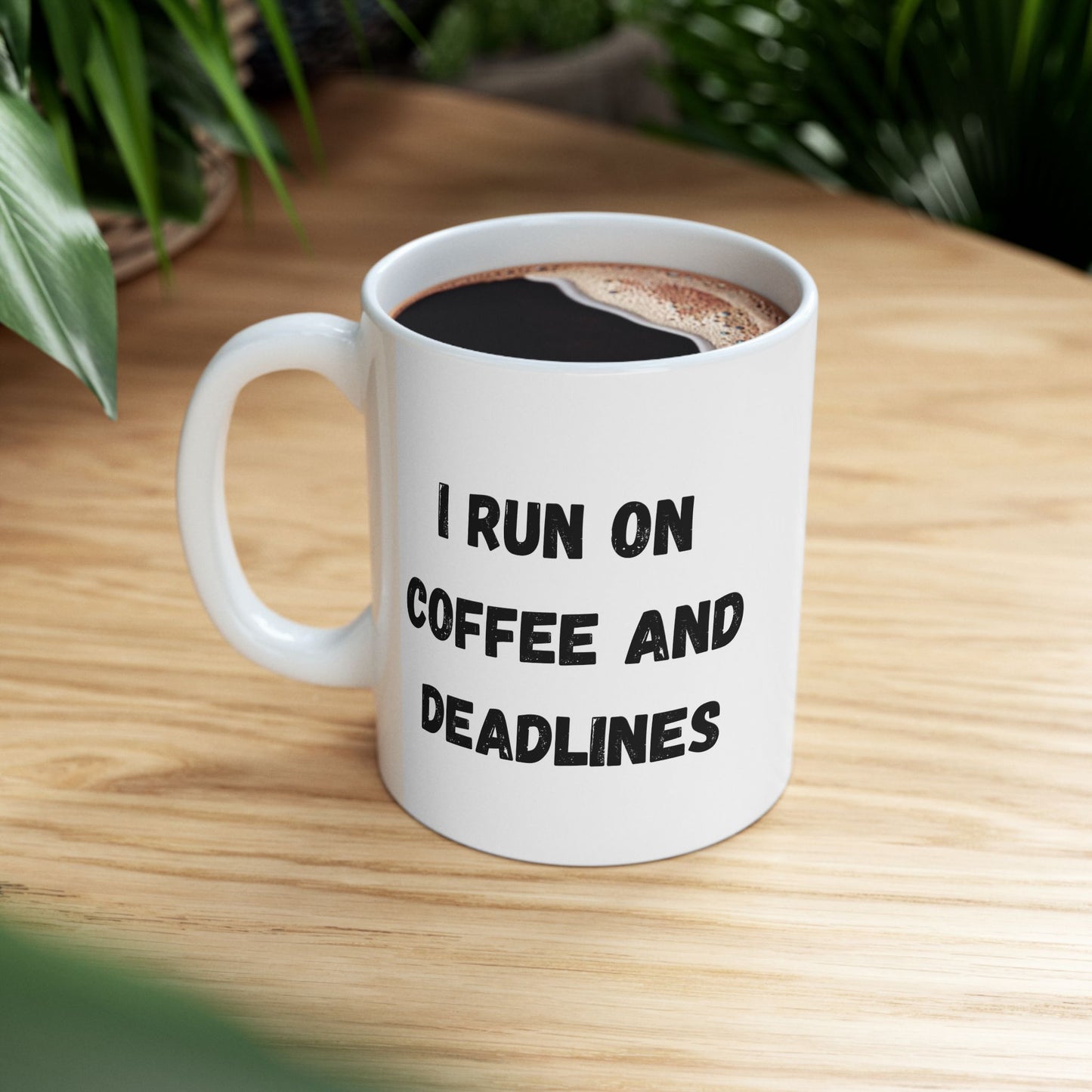 Funny Ceramic Coffee Mug - "I Run on Coffee and Deadlines" - 11oz & 15oz Options - TRV