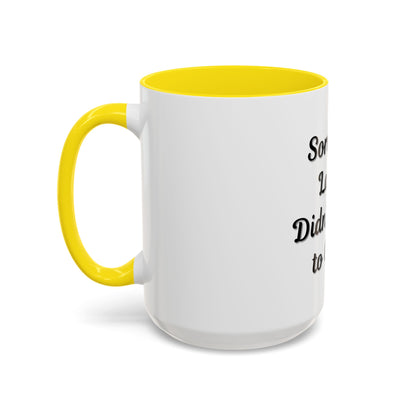 Funny Accent Coffee Mug - "Sorry I’m Late, I Didn’t Want to Come" - Perfect Gift for Coffee Lovers - TRV