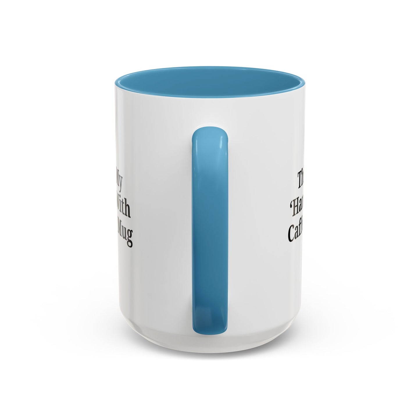 Funny Handle With Caffeine Coffee Mug - 11oz & 15oz - TRV