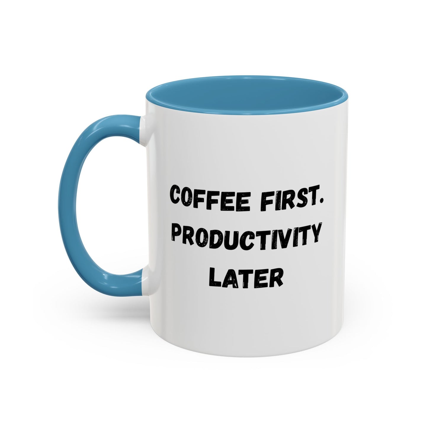 Coffee First Productivity Later Mug - Fun Office Gift, Motivational Coffee Cup, Black Handle Mug, Home Office Decor, Thoughtful Gift