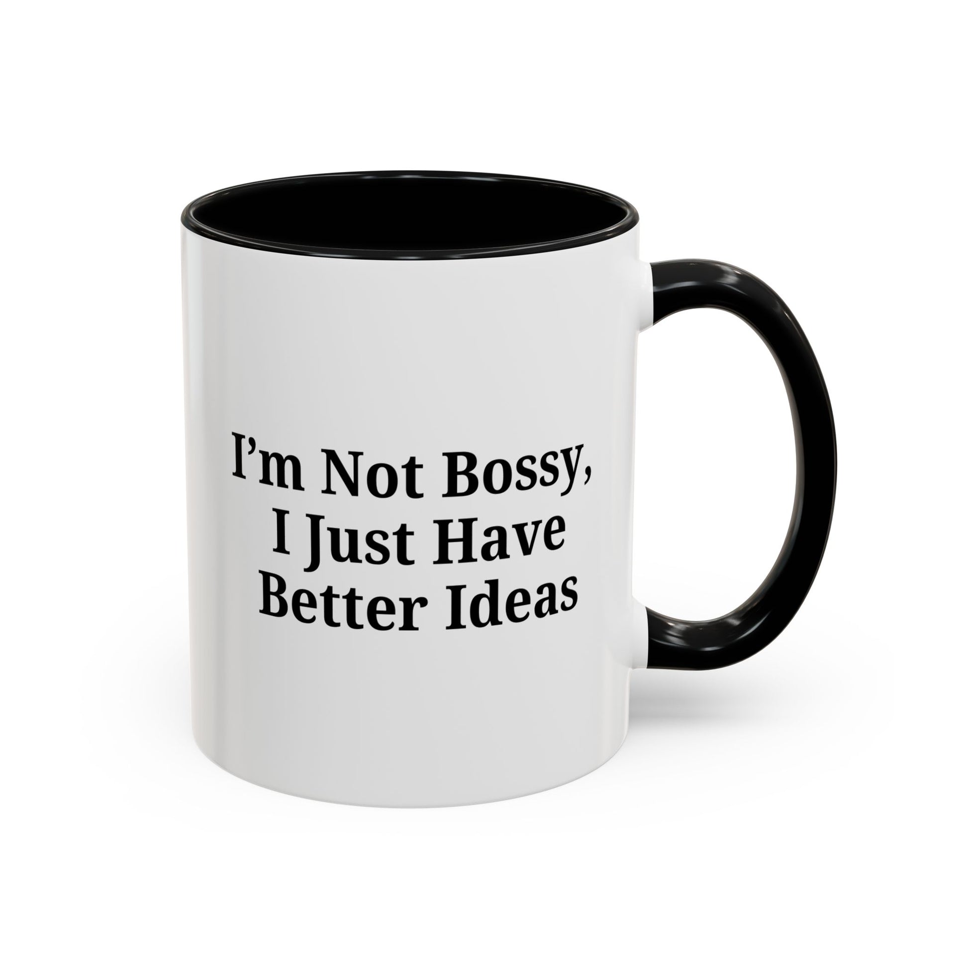 Sassy Accent Coffee Mug - "I'm Not Bossy, I Just Have Better Ideas" - Perfect Gift for Coffee Lovers - TRV