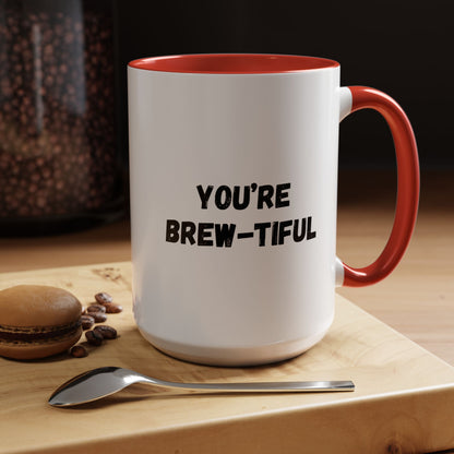 You’re Brew-tiful Accent Coffee Mug — Funny Pun Coffee Cup (11/15oz)