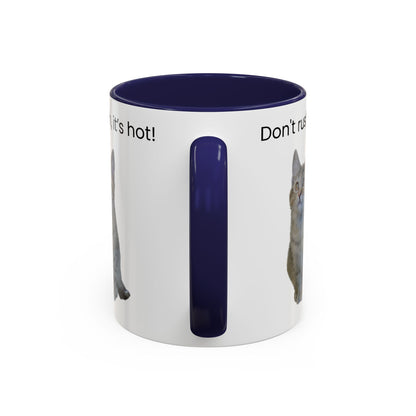 Cat Coffee Mug - "Don't rush, it's hot!" Accent Ceramic Mug (11/15 oz)