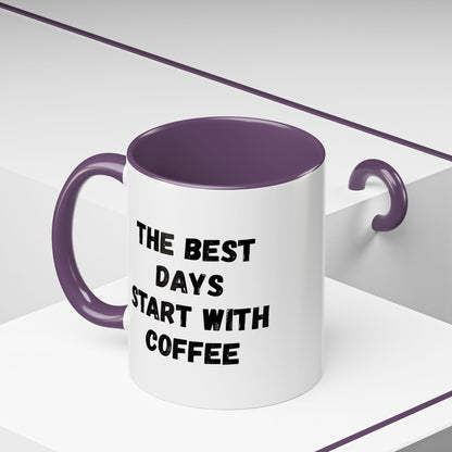 Inspirational Coffee Mug - The Best Days Start With Coffee - Gift for Coffee Lovers, Office Decor, Kitchenware, Birthday Gift, Motivational