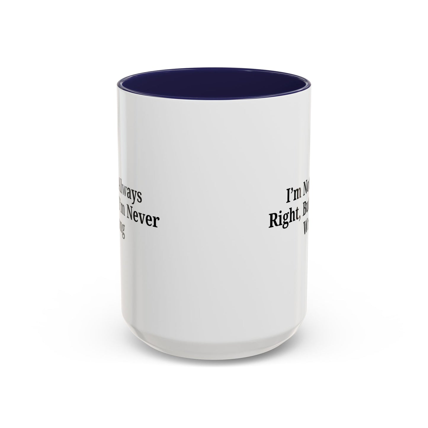 Funny Coffee Mug - Humorous Gift for Coffee Lovers, Gift for Friends, Right Quotes, Motivational Cup, Office Mug - TRV