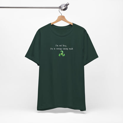 Eco-Friendly Motivational Tee, Casual Shirt, Gift for Nature Lovers, Sustainable Fashion, Funny Quote Top, Everyday Wear