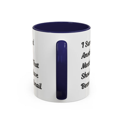 Coffee Mug, Funny Office Mug, Work Meeting Humor, Gift for Coworker, Sarcastic Tea Cup, Boss Gift, Desk Decor, Office Decor