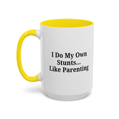Funny Parenting Coffee Mug – "I Do My Own Stunts" – 11oz & 15oz - TRV