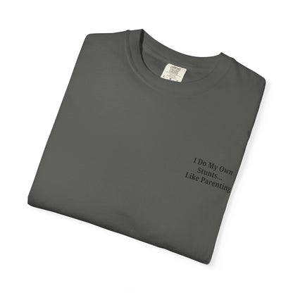 Funny Parenting Quote Unisex Garment-Dyed T-Shirt - TRV
