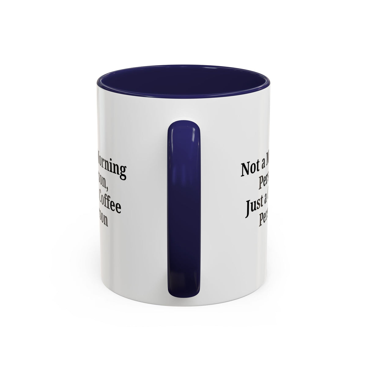 Ceramic coffee mug with "Not a Morning Person, Just a Coffee Person" text, perfect for morning coffee, by Printify.