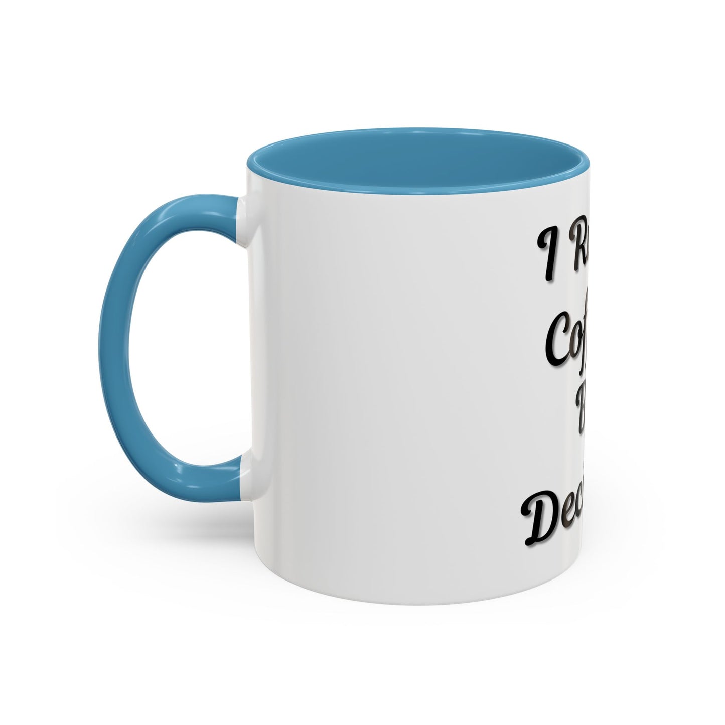 Funny Coffee Mug - "I Run on Coffee & Bad Decisions" - Perfect Gift for Coffee Lovers - TRV