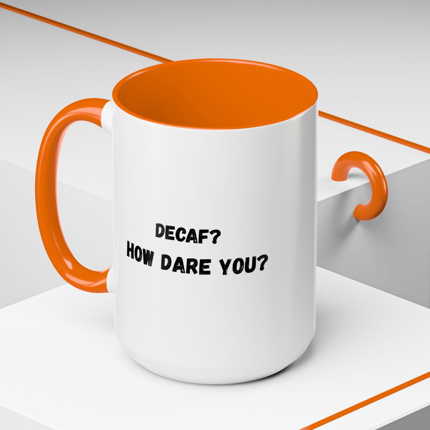 Humorous Coffee Mug for Caffeine Lovers - Decaf? How Dare You? | Gift for Coffee Lovers, Funny Mug, Office Mug, Birthday Gift, Unique Coffee