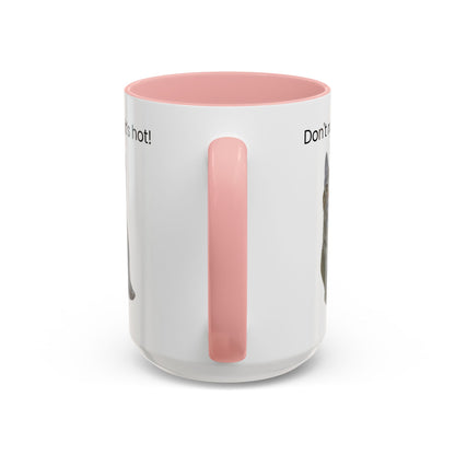 Cat Coffee Mug - "Don't rush, it's hot!" Accent Ceramic Mug (11/15 oz)