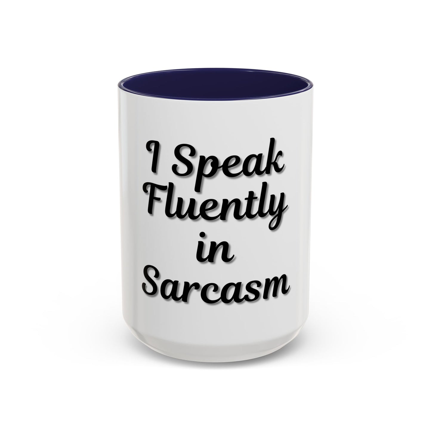 Sarcasm Accent Coffee Mug - I Speak Fluently in Sarcasm - Funny Gift for Coffee Lovers - TRV