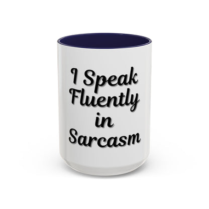 Sarcasm Accent Coffee Mug - I Speak Fluently in Sarcasm - Funny Gift for Coffee Lovers - TRV
