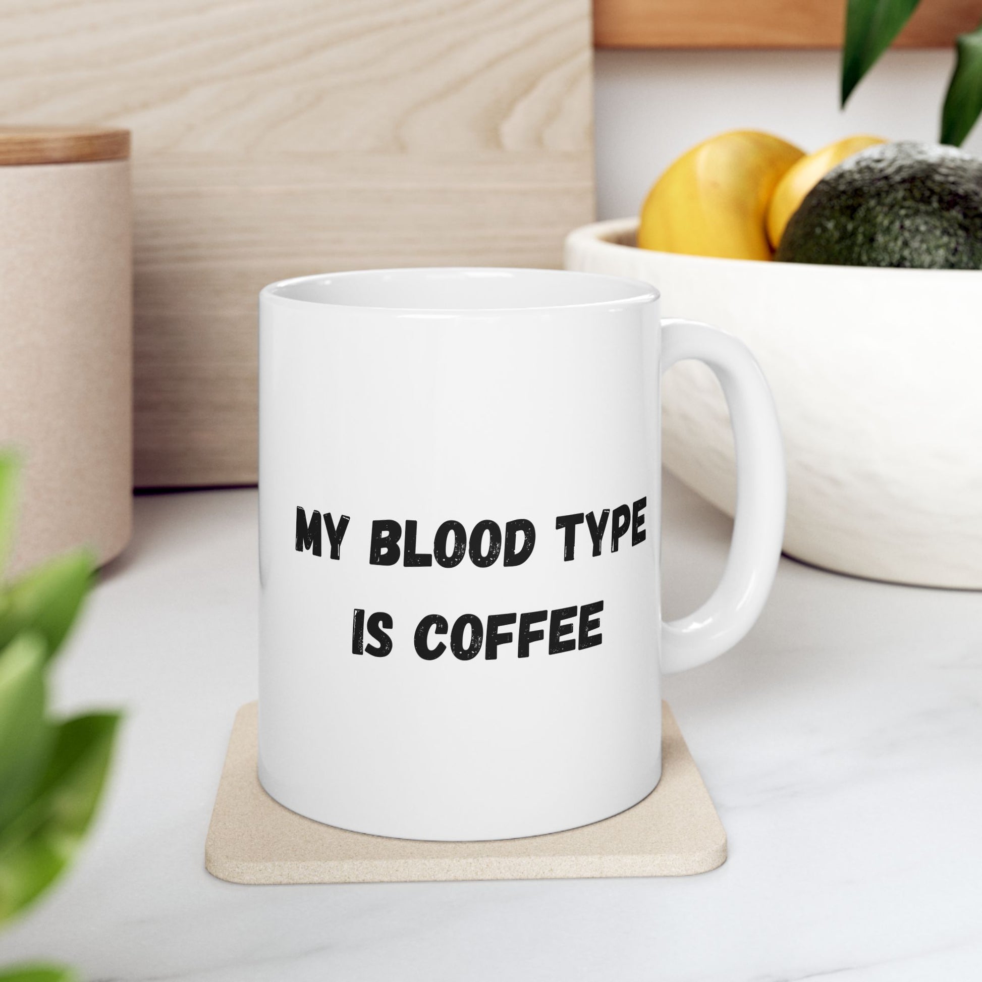Humorous Ceramic Coffee Mug - My Blood Type is Coffee - TRV