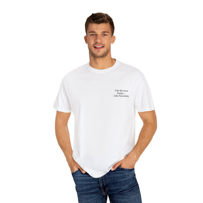 Funny Parenting Quote Unisex Garment-Dyed T-Shirt - TRV