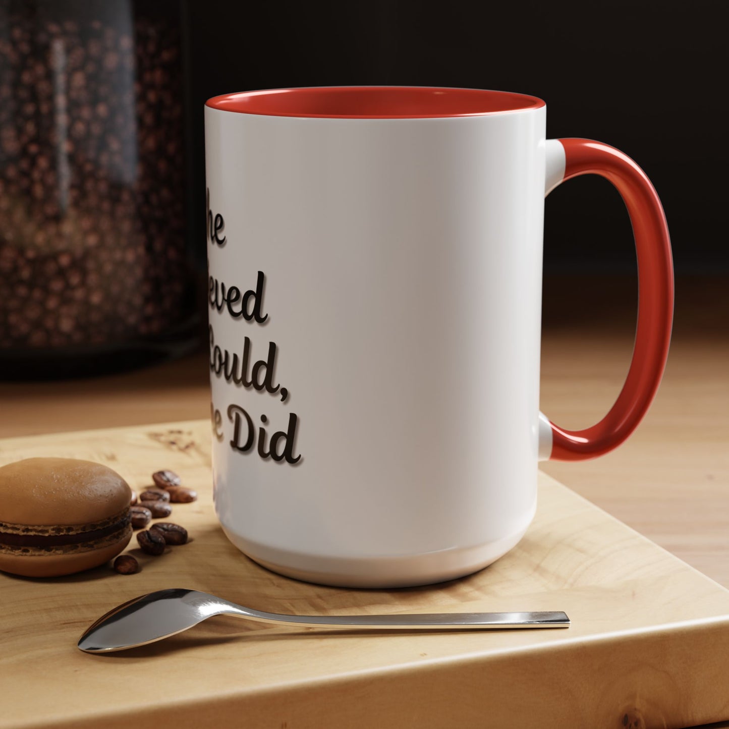 Inspiring Accent Coffee Mug - 'She Believed She Could, So She Did' - 11oz & 15oz - TRV