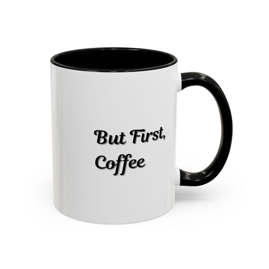 Black handle and rim coffee mug by Printify featuring "But First Coffee" text, available in 11oz and 15oz sizes.