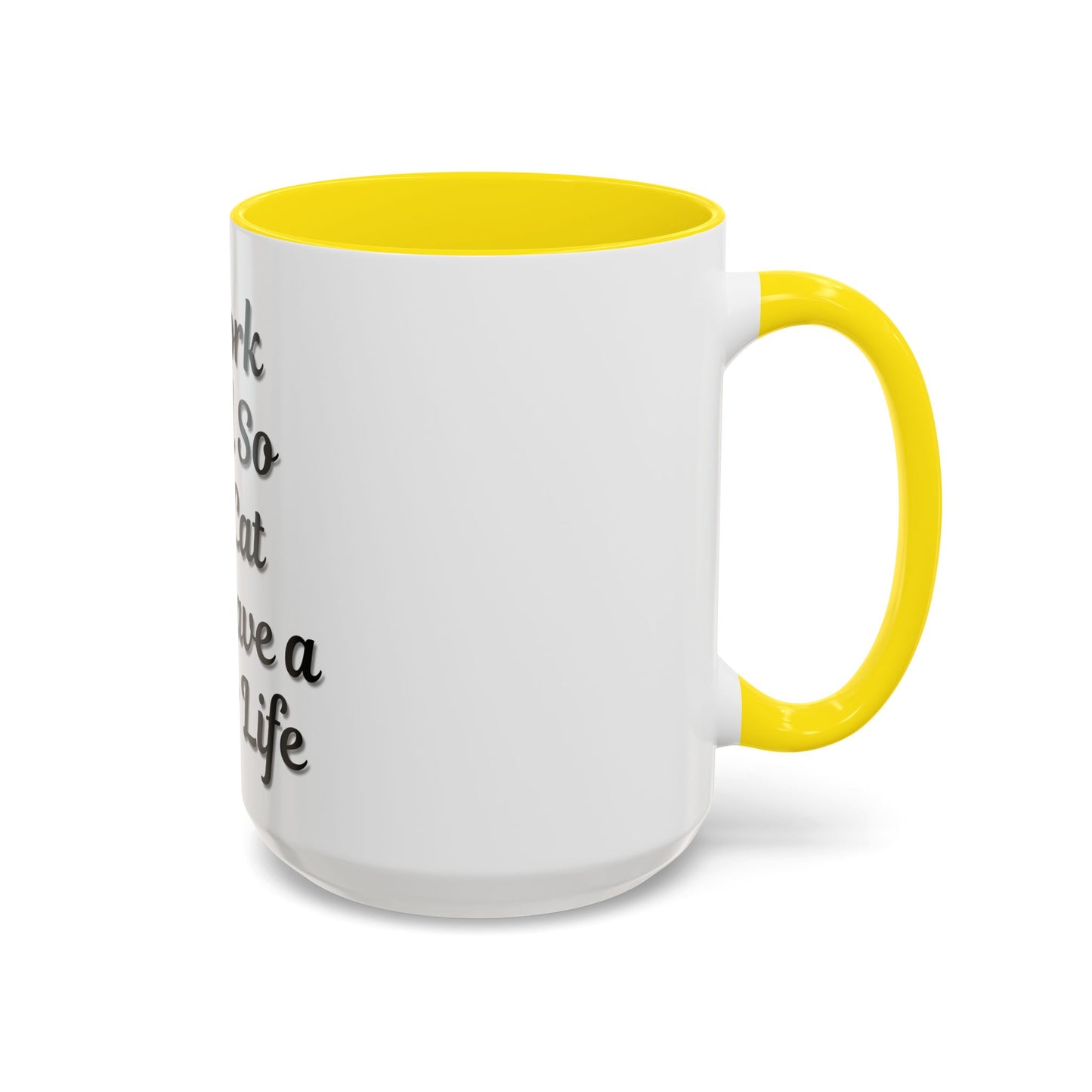 Cat Lover's Accent Coffee Mug - I Work Hard So My Cat Can Have a Better Life - TRV