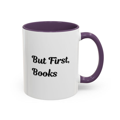 But First, Books Accent Coffee Mug - Perfect Gift for Book Lovers