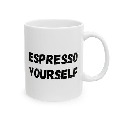 Espresso Yourself Ceramic Mug - Motivational Coffee Cup (11oz & 15oz) - TRV