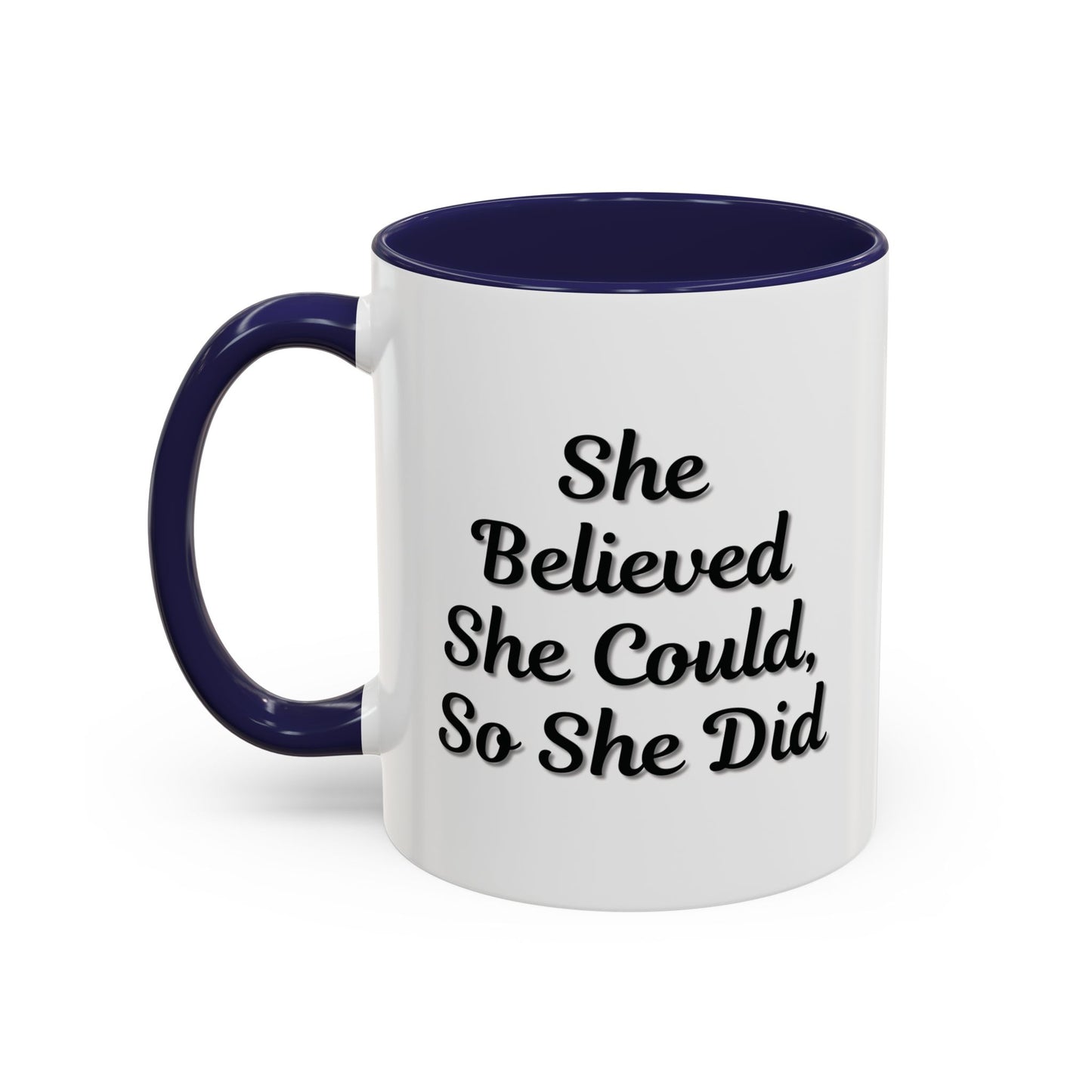 Inspiring Accent Coffee Mug - 'She Believed She Could, So She Did' - 11oz & 15oz