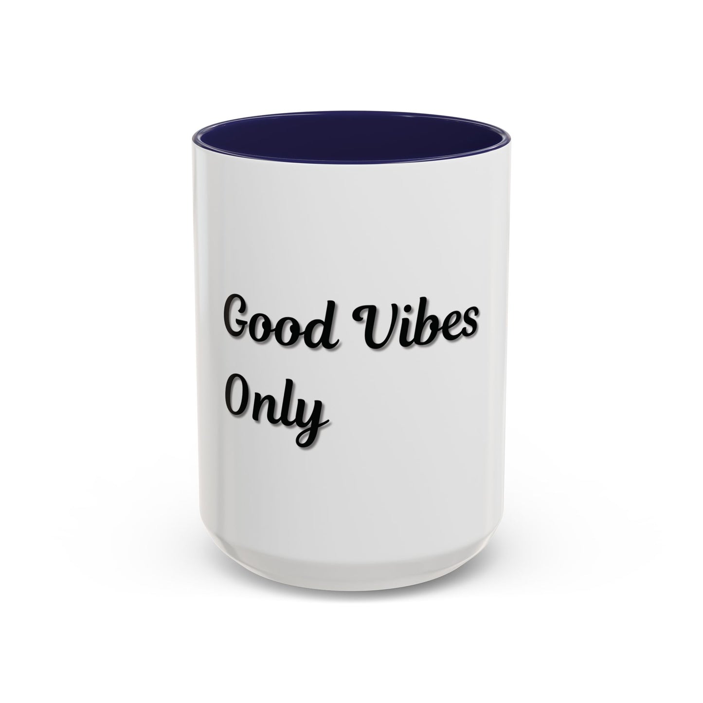 Good Vibes Only Coffee Mug - 11 & 15oz Accent Mug for Positive Energy - TRV