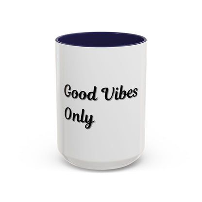 Good Vibes Only Coffee Mug - 11 & 15oz Accent Mug for Positive Energy - TRV