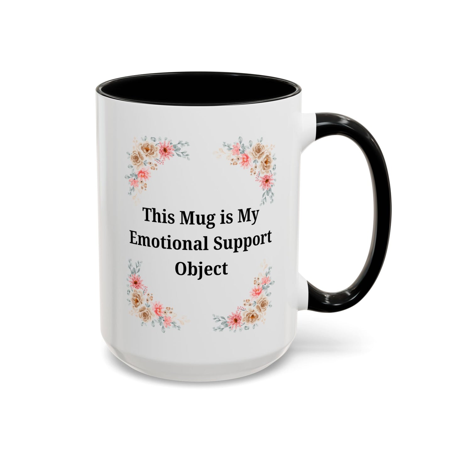 Floral Emotional Support Coffee Mug, Coffee Lover Gift, Funny Mug, Self-Care Necessity, Floral Design Mug, Unique Gift for Friends