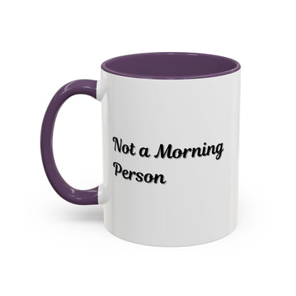 Not a Morning Person Coffee Mug - Funny Accent Mug for Coffee Lovers, 11/15oz