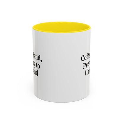 Coffee Humor Mug - "Coffee in Hand, Pretending to Understand" - TRV