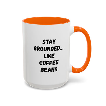 Printify coffee mug with "Stay Grounded Like Coffee Beans" humorous design, 11oz ceramic mug ideal for coffee lovers.
