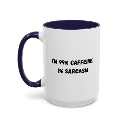 Ceramic coffee mug with "I'm 99% Caffeine, 1% Sarcasm" print, featuring a white accent design and a comfortable handle.