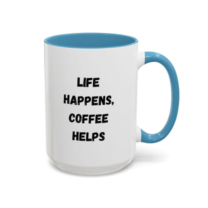 Black ceramic mug with "Life Happens Coffee Helps" print, 11oz or 15oz size, featuring a black handle and rim.