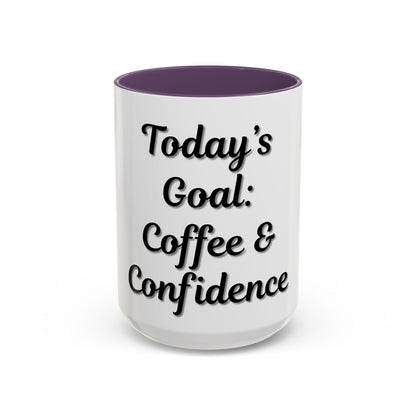 Inspirational Coffee Mug - Today's Goal: Coffee & Confidence - TRV