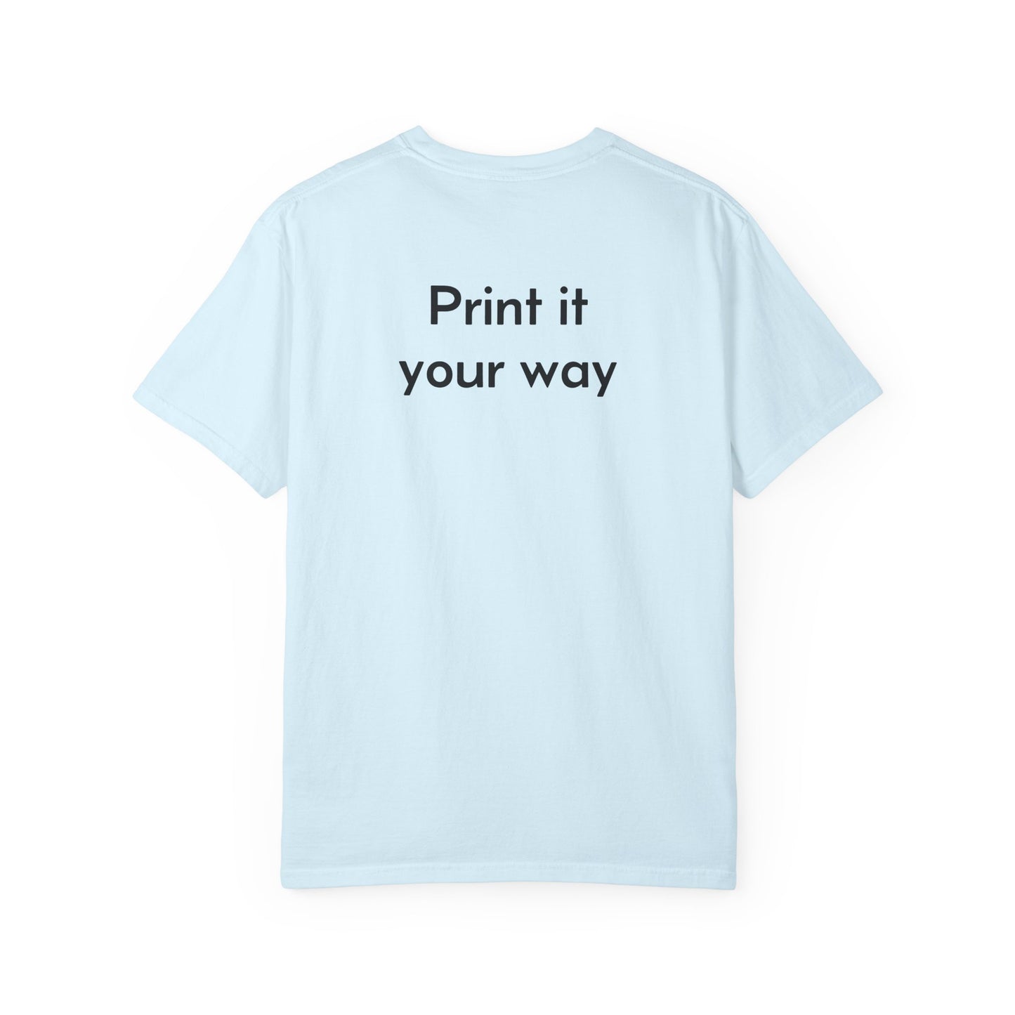 Design Your Own Garment-Dyed T-Shirt — TRV08 Custom Tee