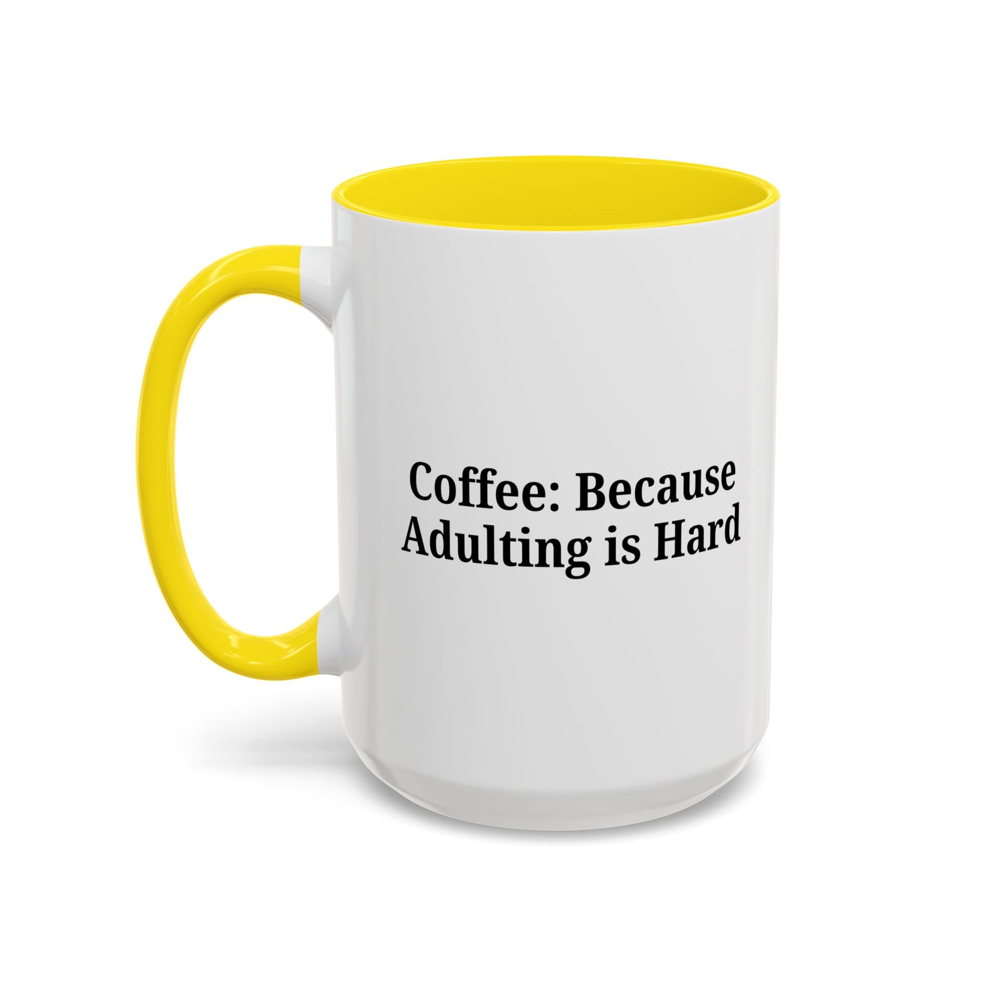 Adulting is Hard Coffee Mug - Fun 11oz & 15oz Accent Mug - TRV