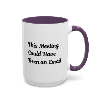 Funny office coffee mug with the phrase "This Meeting Could Have Been An Email" printed on a ceramic mug by Printify.