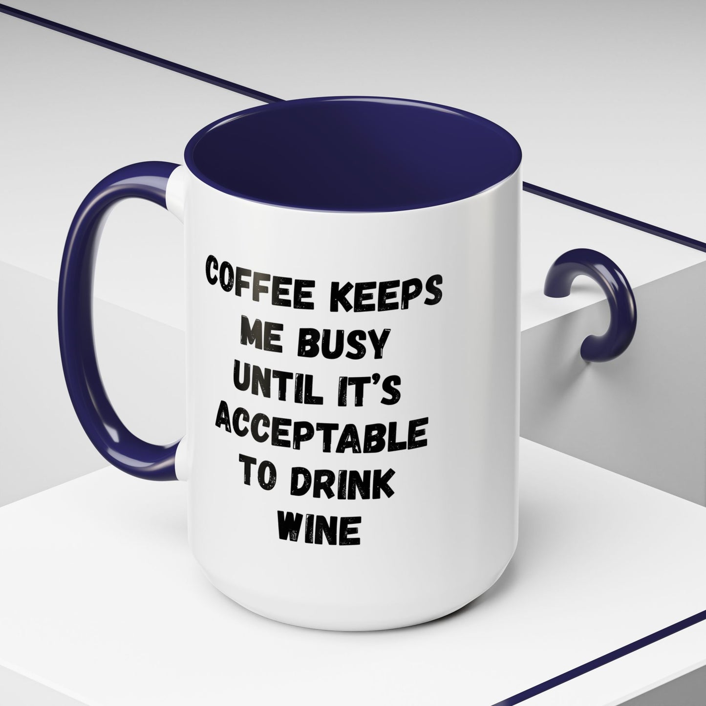 Funny Coffee Mug - "Coffee Keeps Me Busy Until It's Acceptable to Drink Wine" - Great for Mornings, Gifts, Office, Relaxation, Home