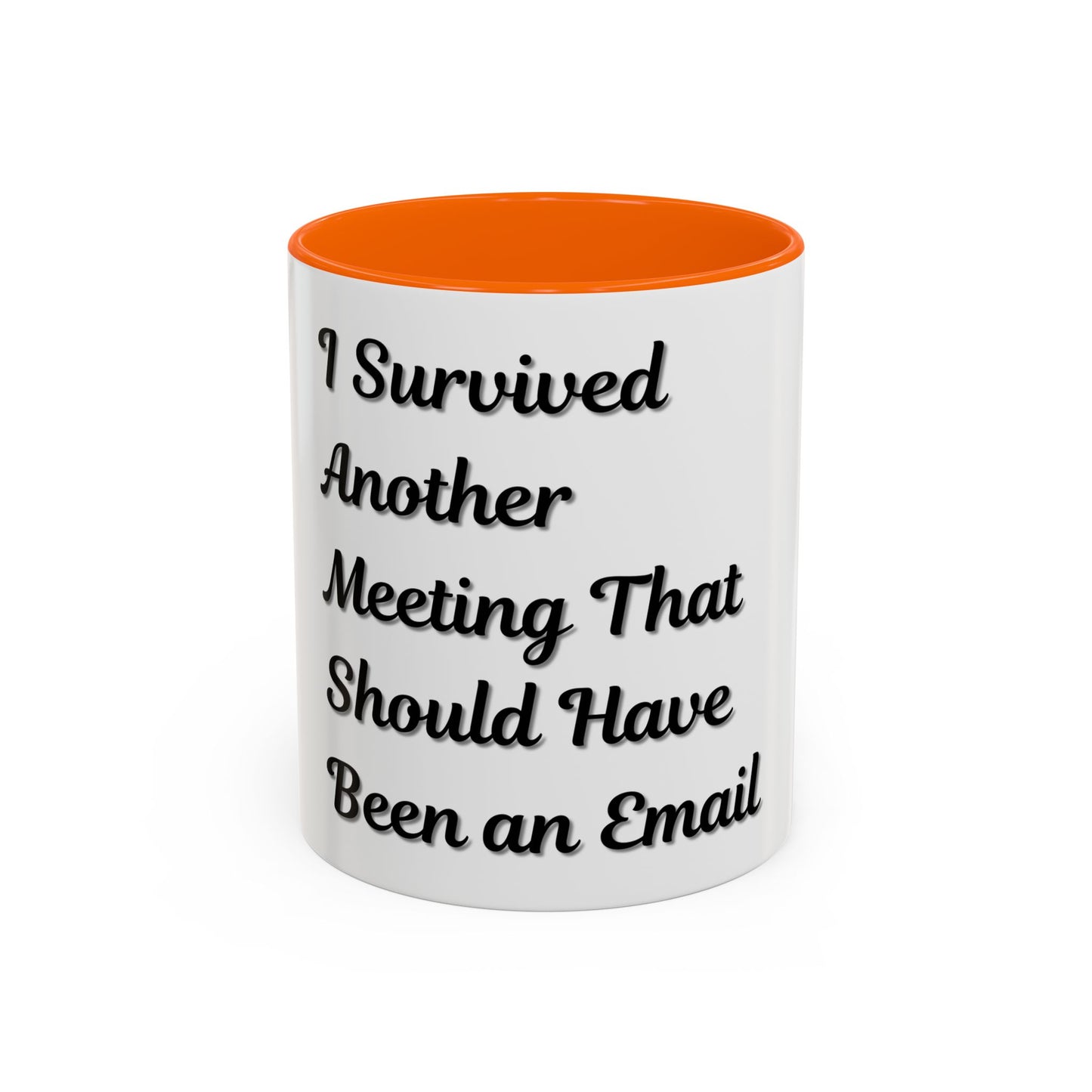Humorous Coffee Mug - "I Survived Another Meeting That Should Have Been an Email" - TRV