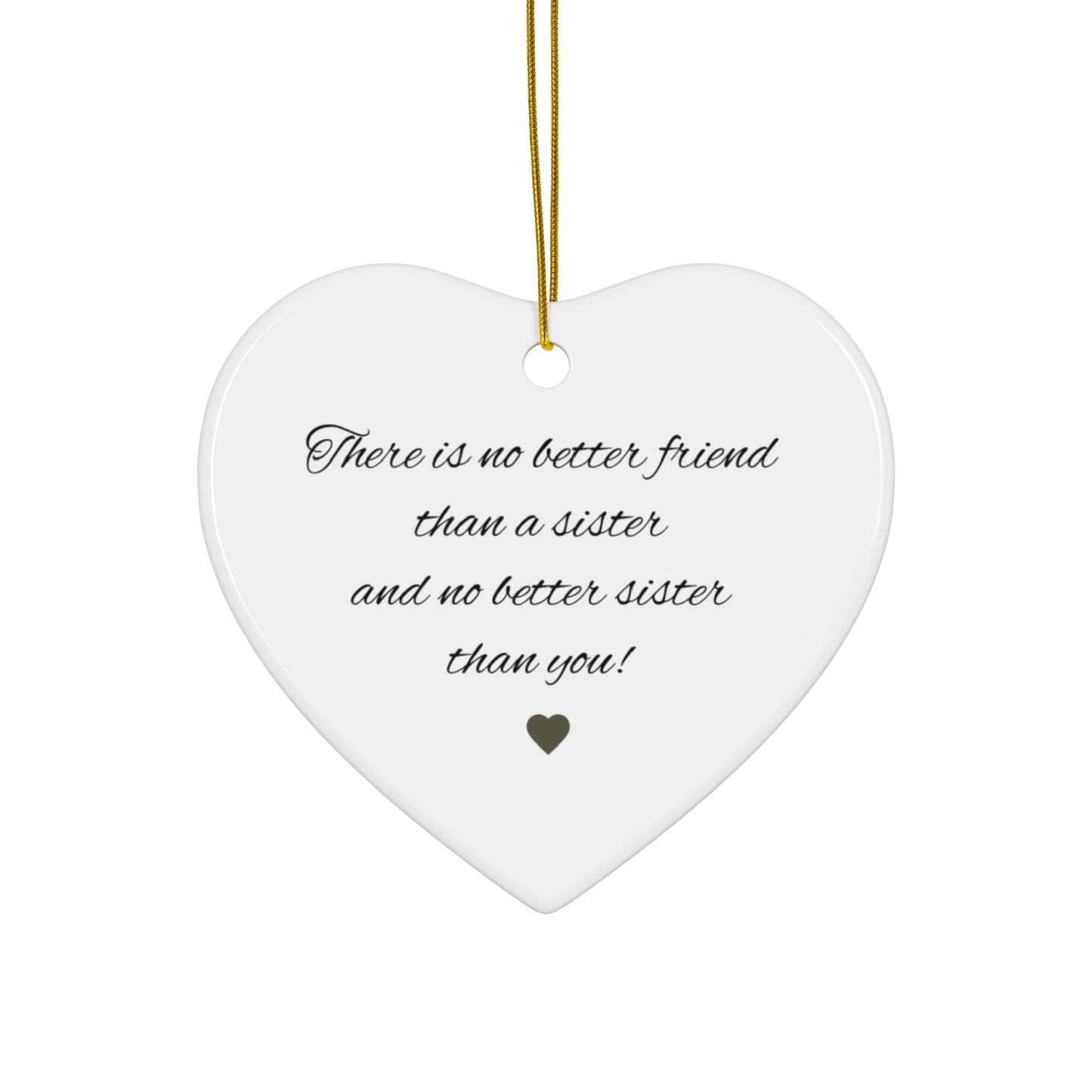 Ceramic "There is No Better Friend Than a Sister" heart ornament with floral design, ideal as a sentimental decorative piece.
