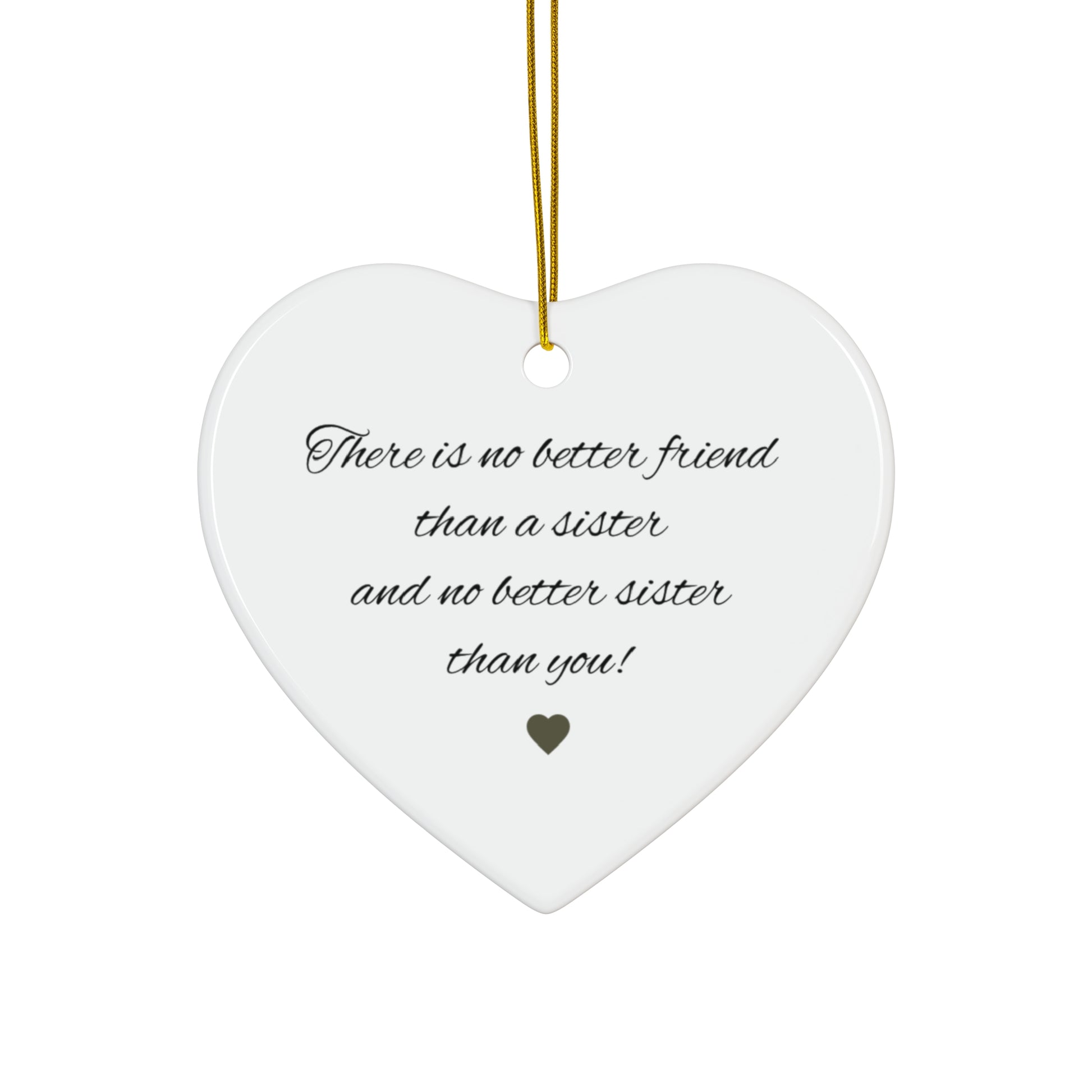 Ceramic "There is No Better Friend Than a Sister" heart ornament with floral design, ideal as a sentimental decorative piece.