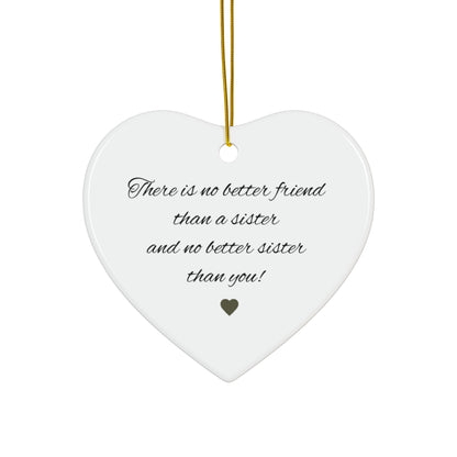 Ceramic "There is No Better Friend Than a Sister" heart ornament with floral design, ideal as a sentimental decorative piece.