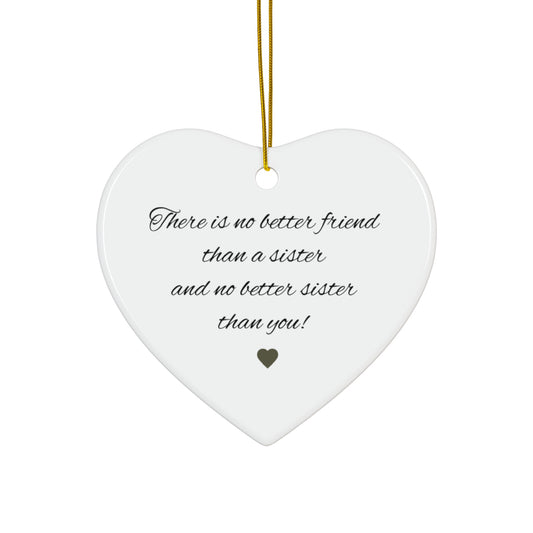 Ceramic "There is No Better Friend Than a Sister" heart ornament with floral design, ideal as a sentimental decorative piece.