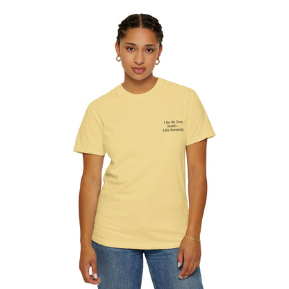 Funny Parenting Quote Unisex Garment-Dyed T-Shirt - TRV