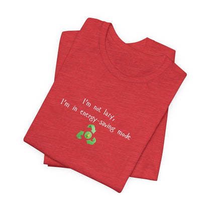 Eco-friendly mock T-shirt from Printify featuring humorous "I’m Not Lazy, I’m an Energy-Saving Mock" design, casual fit and soft fabric.